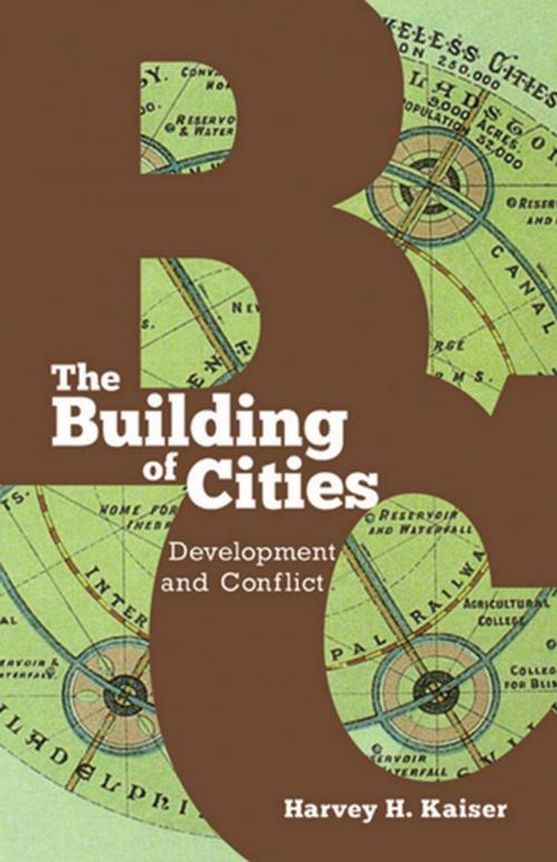 Cover of the book The Building of Cities by Harvey H. Kaiser, Cornell University Press