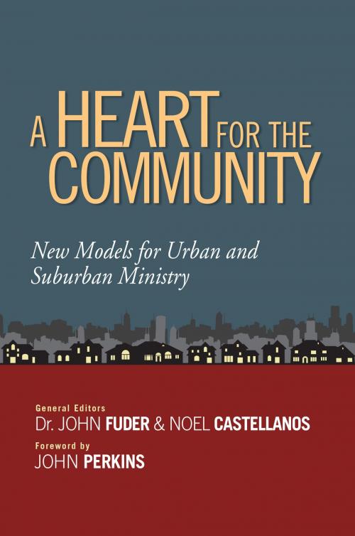 Cover of the book A Heart for the Community by Noel Castellanos, John Fuder, Moody Publishers