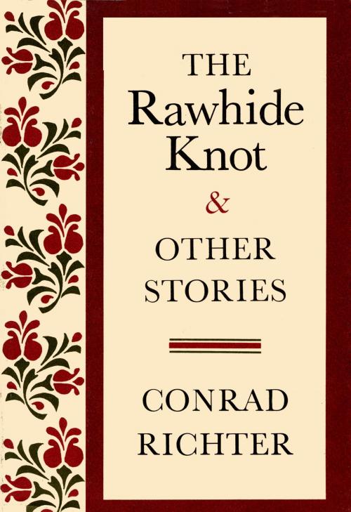 Cover of the book RAWHIDE KNOT&OTH STORIES by Conrad Richter, Knopf Doubleday Publishing Group