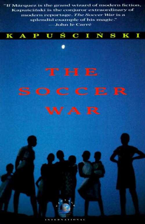 Cover of the book The Soccer War by Ryszard Kapuscinski, Knopf Doubleday Publishing Group