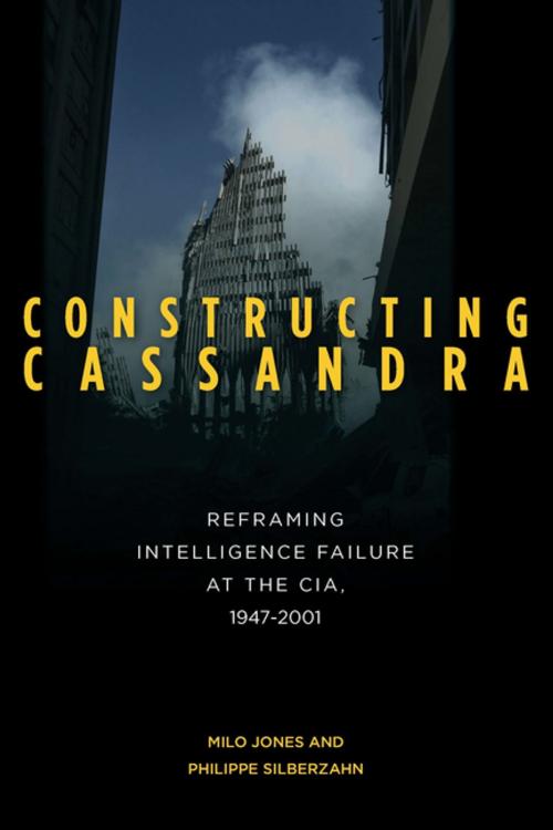 Cover of the book Constructing Cassandra by Milo Jones, Philippe Silberzahn, Stanford University Press