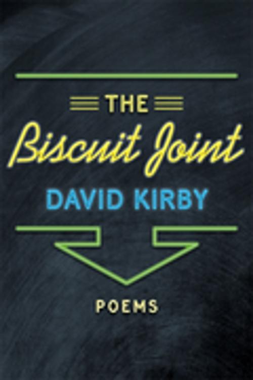 Cover of the book The Biscuit Joint by David Kirby, LSU Press