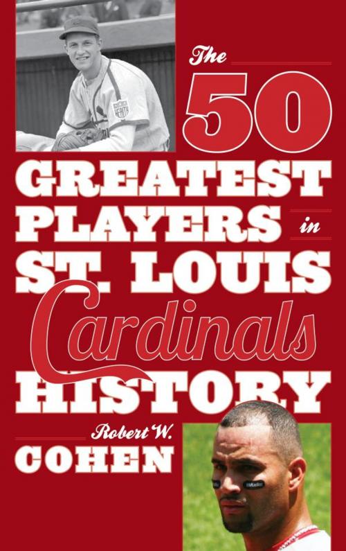 Cover of the book The 50 Greatest Players in St. Louis Cardinals History by Robert W. Cohen, Scarecrow Press
