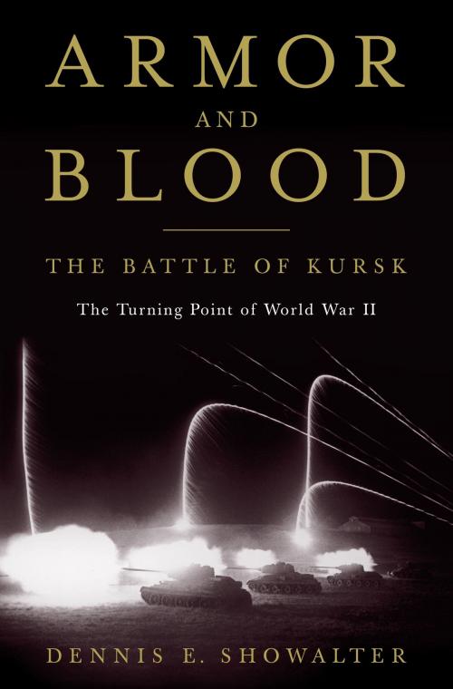 Cover of the book Armor and Blood: The Battle of Kursk by Dennis E. Showalter, Random House Publishing Group