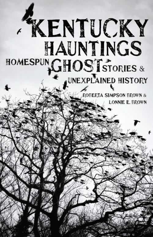 Cover of the book Kentucky Hauntings by Roberta Simpson Brown, Lonnie E. Brown, The University Press of Kentucky