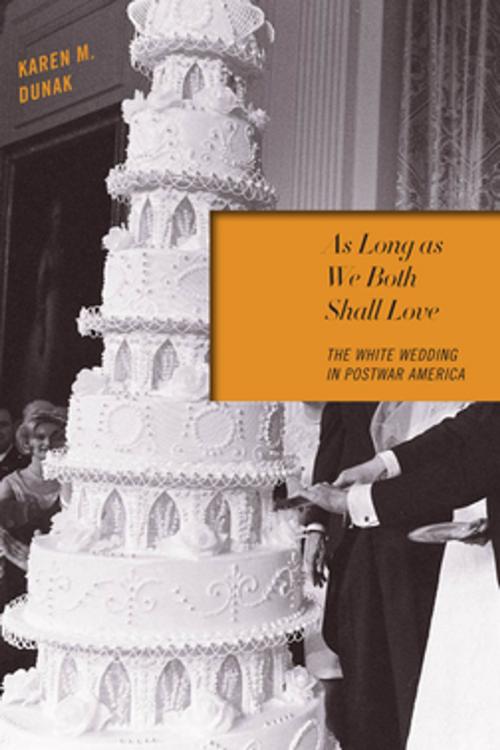 Cover of the book As Long as We Both Shall Love by Karen M. Dunak, NYU Press