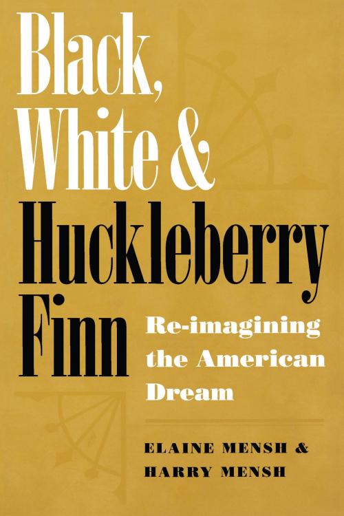 Cover of the book Black, White, and Huckleberry Finn by Elaine Mensh, Harry Mensh, University of Alabama Press