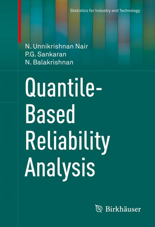 Cover of the book Quantile-Based Reliability Analysis by N. Unnikrishnan Nair, P.G. Sankaran, N. Balakrishnan, Springer New York