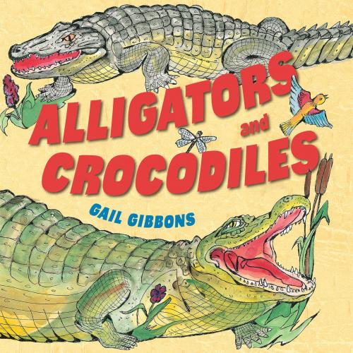 Cover of the book Alligators and Crocodiles by Gail Gibbons, Holiday House