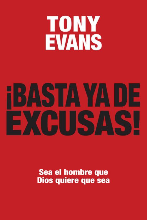 Cover of the book Basta ya de excusas by Tony Evans, Editorial Portavoz