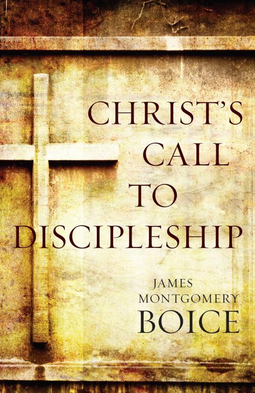 Cover of the book Christ's Call to Discipleship by James Montgomery Boice, Kregel Publications