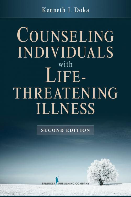 Cover of the book Counseling Individuals with Life Threatening Illness, Second Edition by Kenneth J. Doka, PhD, Springer Publishing Company