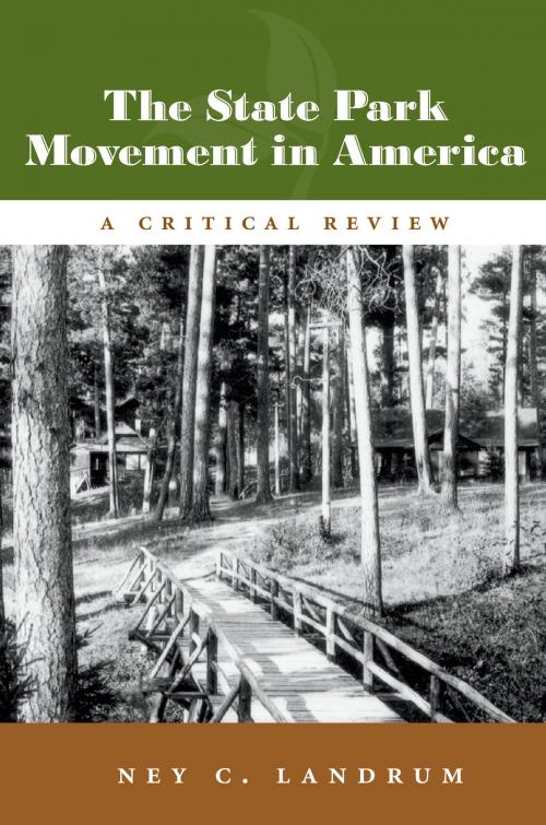 Cover of the book The State Park Movement in America by Ney C. Landrum, University of Missouri Press