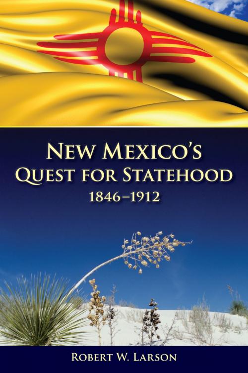 Cover of the book New Mexico's Quest for Statehood, 1846-1912 by Robert W. Larson, University of New Mexico Press