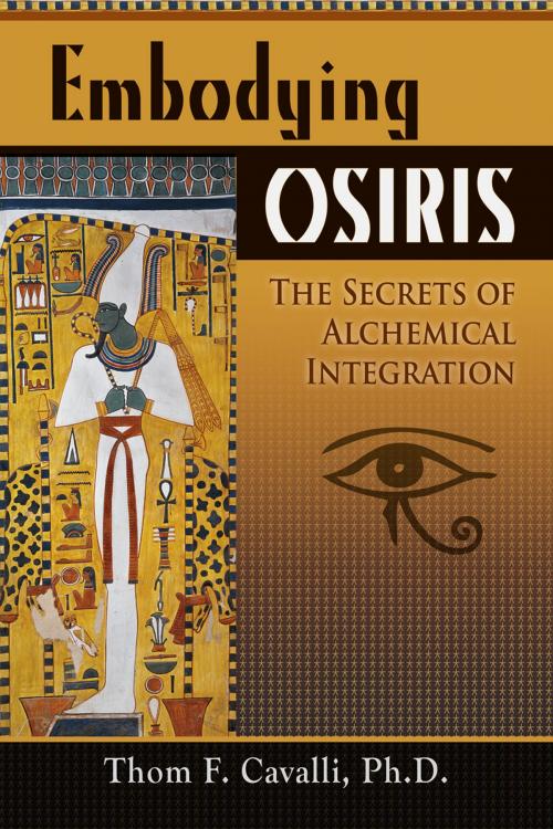 Cover of the book Embodying Osiris by Thom F Cavalli PhD, Quest Books