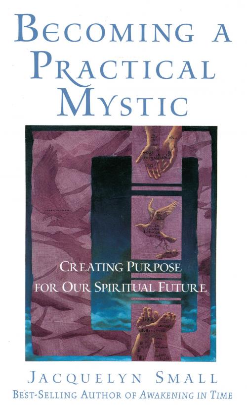 Cover of the book Becoming a Practical Mystic by Jacquelyn Small, Quest Books