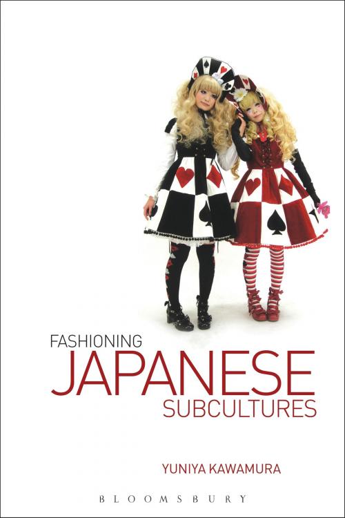 Cover of the book Fashioning Japanese Subcultures by Yuniya Kawamura, Bloomsbury Publishing