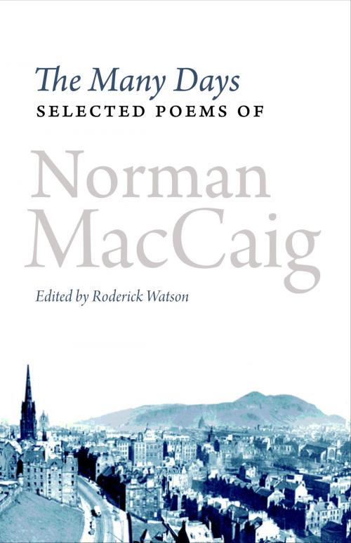 Cover of the book The Many Days by Norman MacCaig, Birlinn