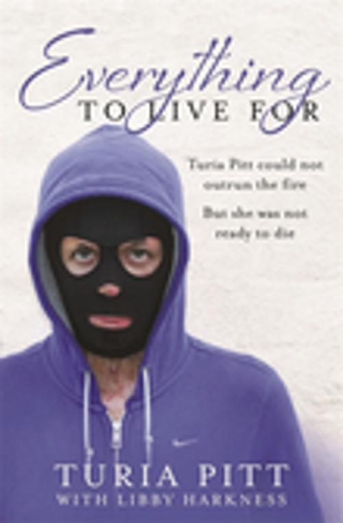 Cover of the book Everything to Live For by Turia Pitt, Random House Australia
