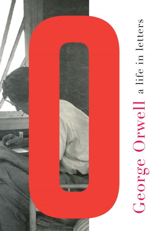Cover of the book George Orwell: A Life in Letters by George Orwell, Liveright