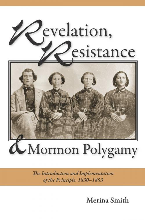 Cover of the book Revelation, Resistance, and Mormon Polygamy by Merina Smith, Utah State University Press