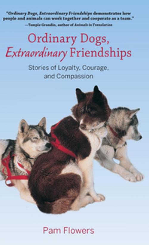 Cover of the book Ordinary Dogs, Extraordinary Friendships by Pam Flowers, West Margin Press
