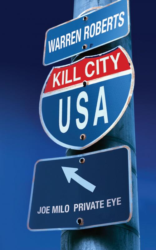Cover of the book Kill City USA by Warren Roberts, Mean Streets Press