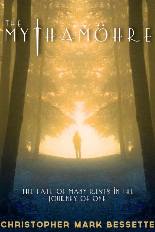 Cover of the book The Mythamöhre by Christopher Bessette, Christopher Bessette