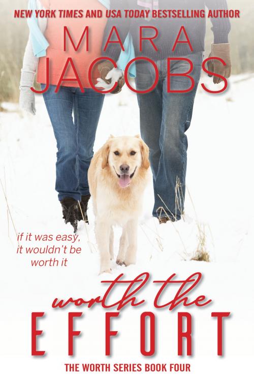 Cover of the book Worth The Effort by Mara Jacobs, Copper Country Press LLC