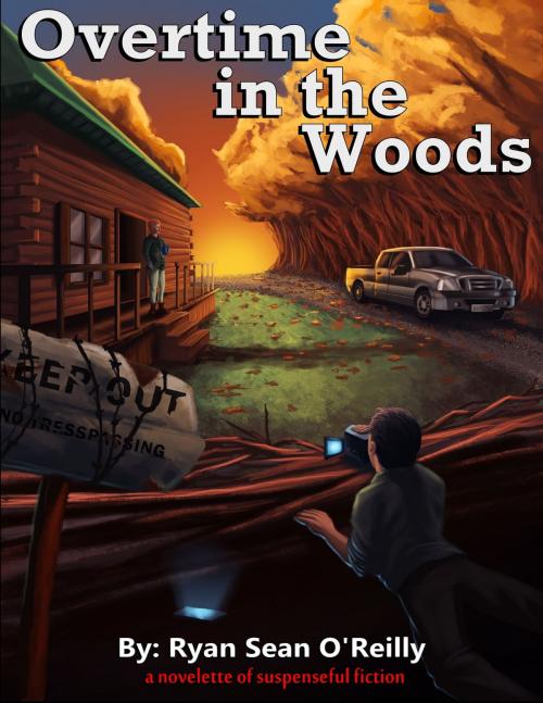 Cover of the book Overtime in the Woods by Ryan Sean O'Reilly, Ryan Sean O'Reilly