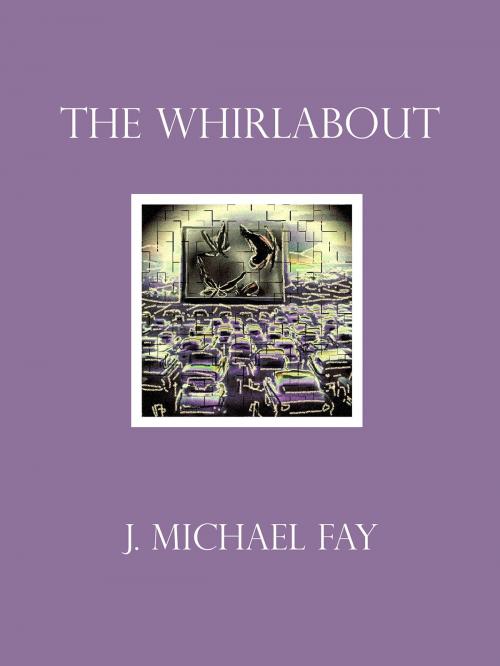 Cover of the book The Whirlabout by J. Michael Fay, Island Cat Editions