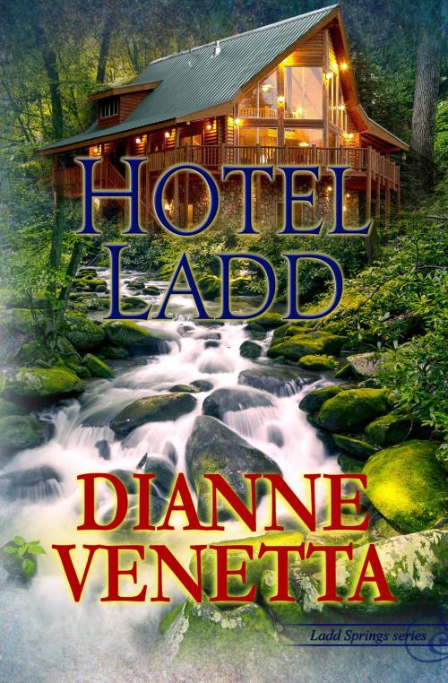 Cover of the book Hotel Ladd by Dianne Venetta, Dianne Venetta