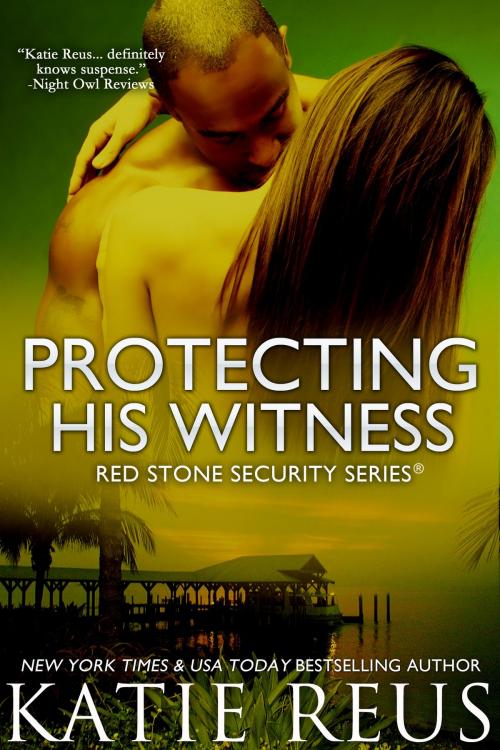 Cover of the book Protecting His Witness by Katie Reus, Katie Reus