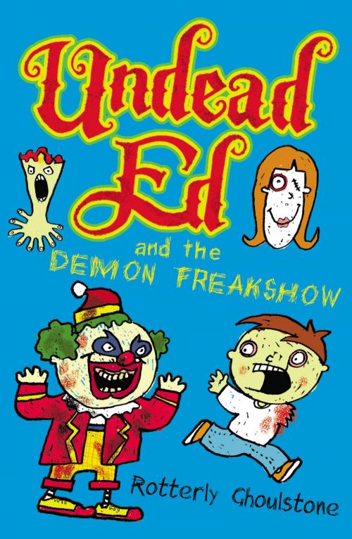 Cover of the book Undead Ed and the Demon Freakshow by Rotterly Ghoulstone, Penguin Young Readers Group