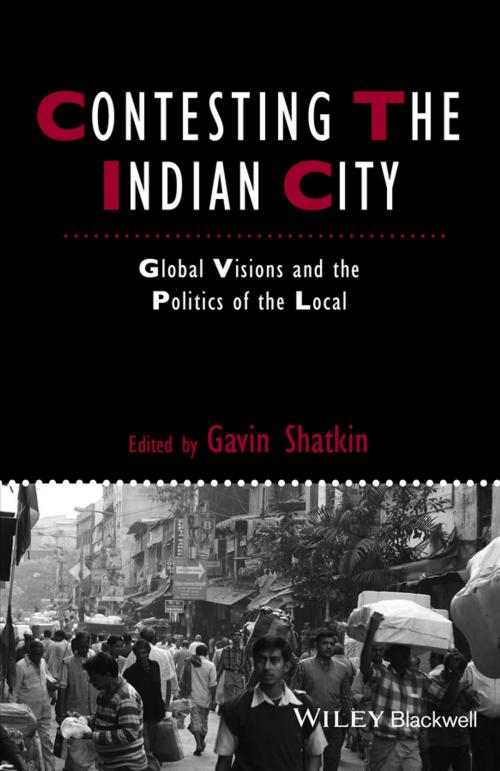 Cover of the book Contesting the Indian City by , Wiley