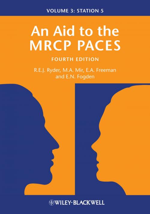 Cover of the book An Aid to the MRCP PACES, Volume 3 by Robert E. J. Ryder, M. Afzal Mir, Edward Fogden, Anne Freeman, Wiley