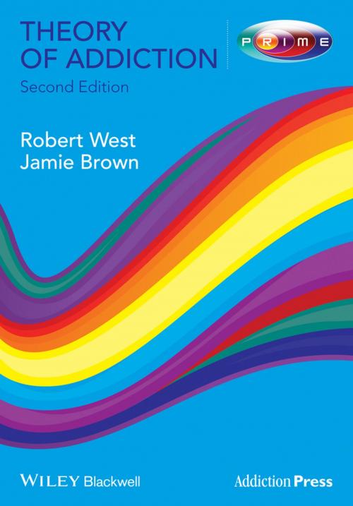Cover of the book Theory of Addiction by Robert West, Jamie Brown, Wiley