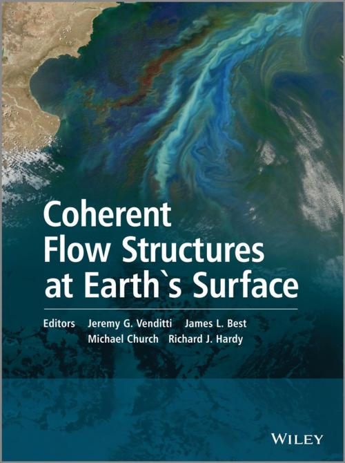 Cover of the book Coherent Flow Structures at Earth's Surface by Jeremy G. Venditti, James L. Best, Michael Church, Richard J. Hardy, Wiley
