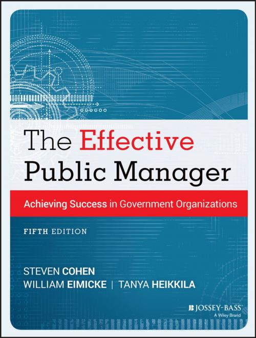Cover of the book The Effective Public Manager by Steven Cohen, William Eimicke, Tanya Heikkila, Wiley
