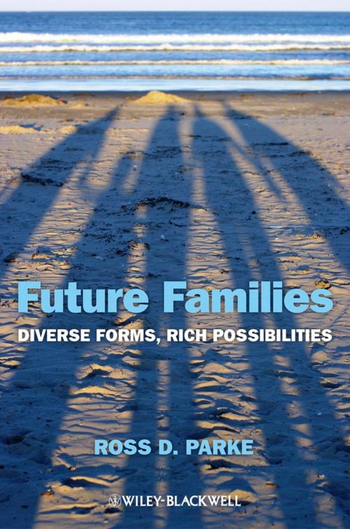Cover of the book Future Families by Ross D. Parke, Wiley