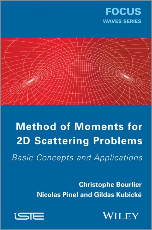 Cover of the book Method of Moments for 2D Scattering Problems by Christophe Bourlier, Nicolas Pinel, Gildas Kubické, Wiley