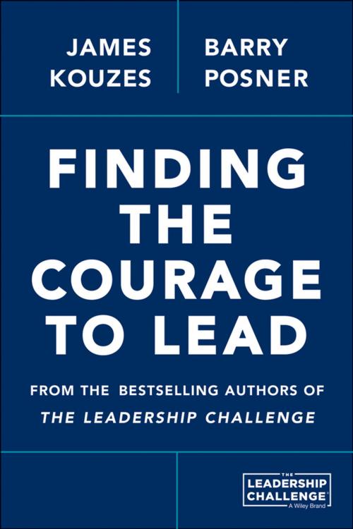 Cover of the book Finding the Courage to Lead by James M. Kouzes, Barry Z. Posner, Wiley