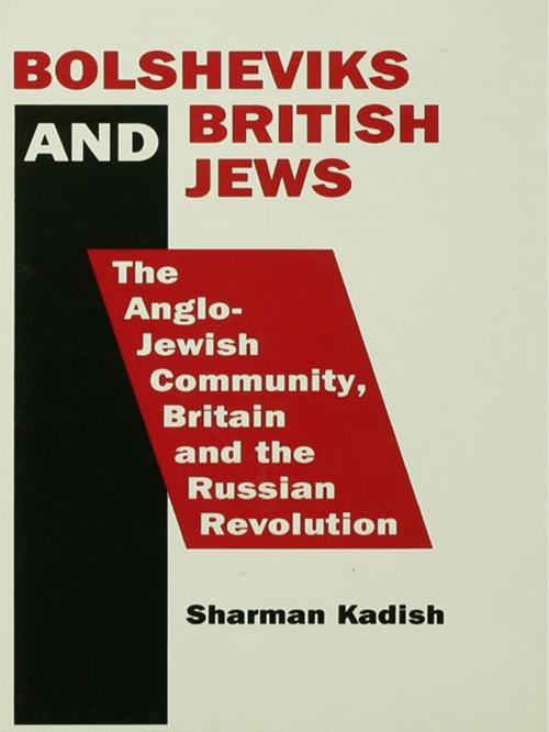 Cover of the book Bolsheviks and British Jews by Dr Sharman Kadish, Sharman Kadish, Taylor and Francis