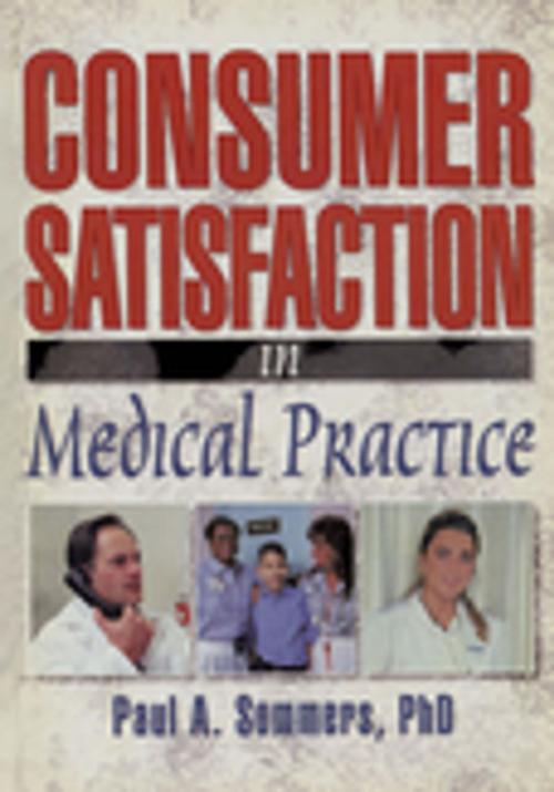 Cover of the book Consumer Satisfaction in Medical Practice by William Winston, Paul A Sommers, Taylor and Francis