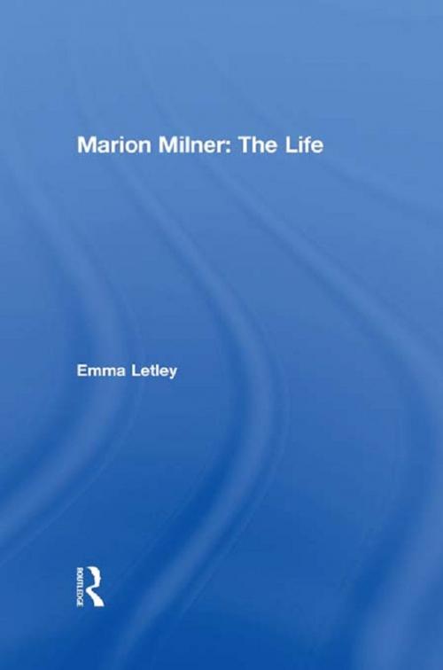 Cover of the book Marion Milner: The Life by Emma Letley, Taylor and Francis