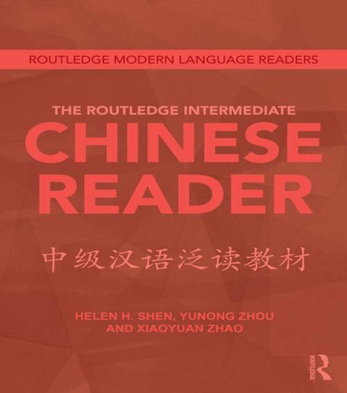 Cover of the book The Routledge Intermediate Chinese Reader by Helen Shen, Zhou Yunong, Xiaoyuan Zhao, Taylor and Francis