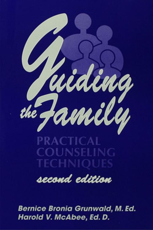 Cover of the book Guiding The Family by Bernice Bronia Grunwald, Harold McAbee, Taylor and Francis