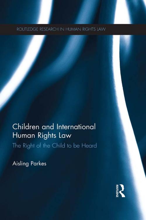 Cover of the book Children and International Human Rights Law by Aisling Parkes, Taylor and Francis