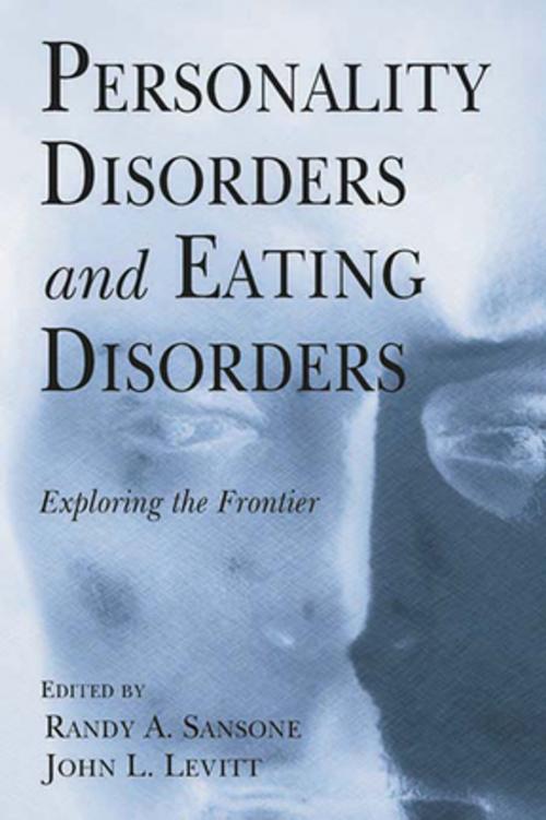 Cover of the book Personality Disorders and Eating Disorders: Exploring the Frontier by , Taylor and Francis