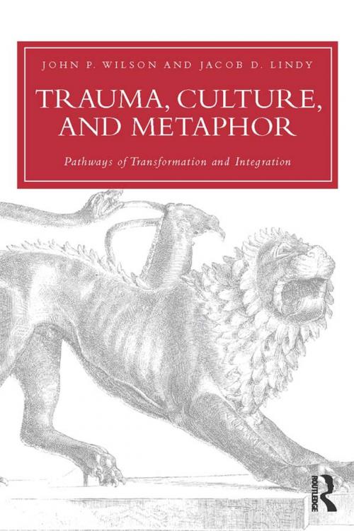 Cover of the book Trauma, Culture, and Metaphor by John P. Wilson, Jacob D. Lindy, Taylor and Francis